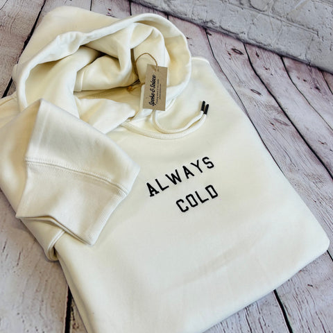 Always Cold Hoodie