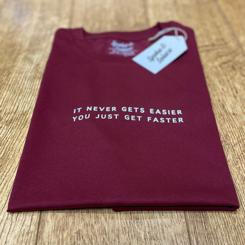 It never gets easier, you just get faster Long sleeve T-Shirt