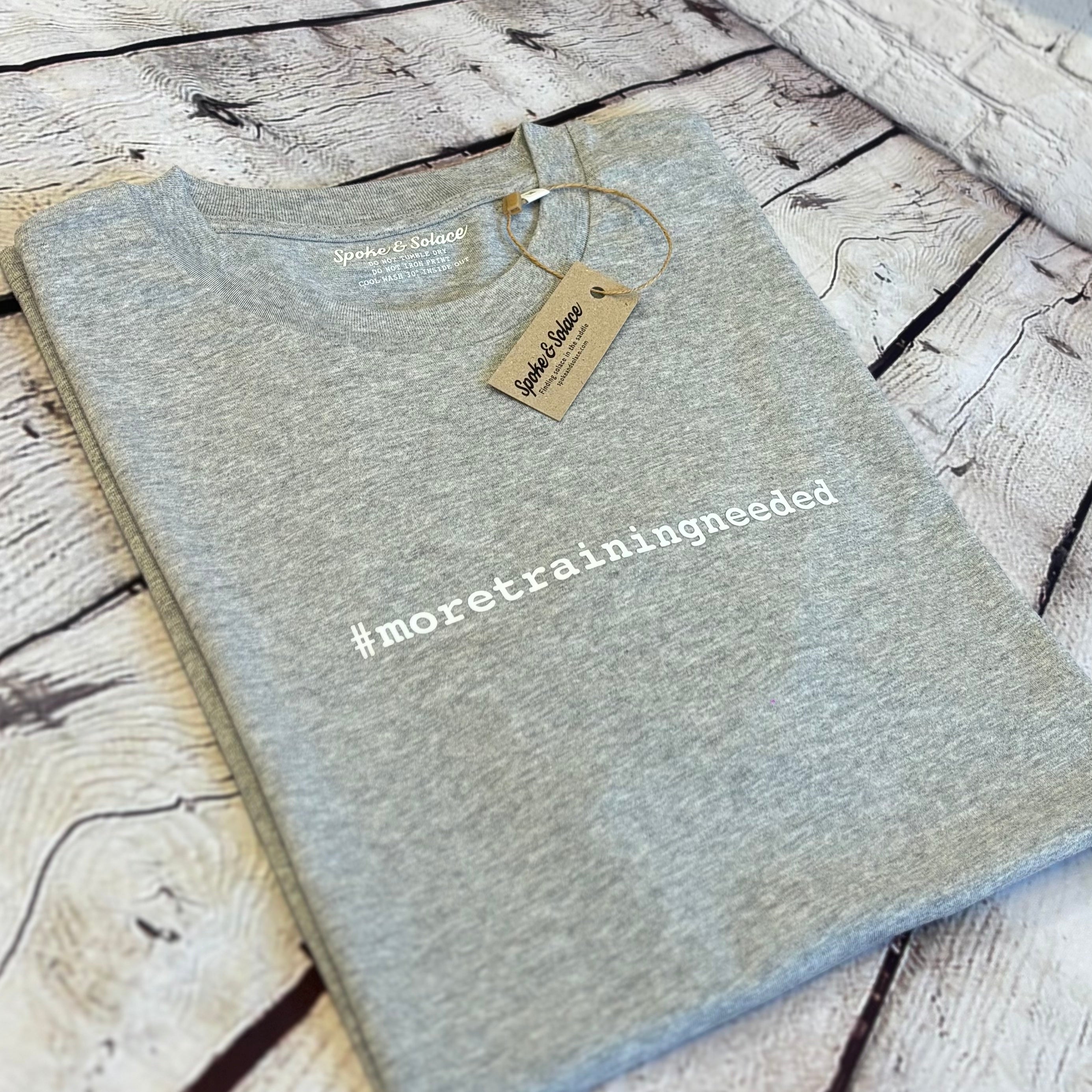 #moretrainingneeded T-Shirt